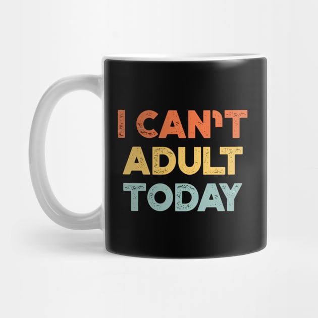 I Can't Adult Today Sunset Funny by truffela